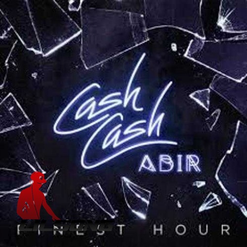 Cash Cash Ft. Abir - Finest Hour